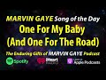 Marvin Gaye One For My Baby (And One For The Road)