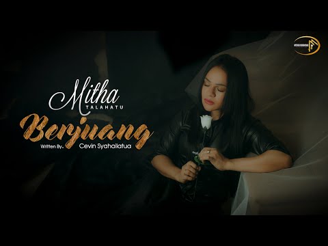 Mitha Talahatu - Berjuang (Official Music Video)