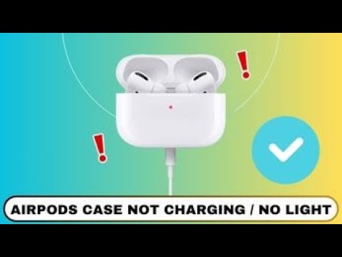 How to Fix AirPods Case Not Charging / No Light
