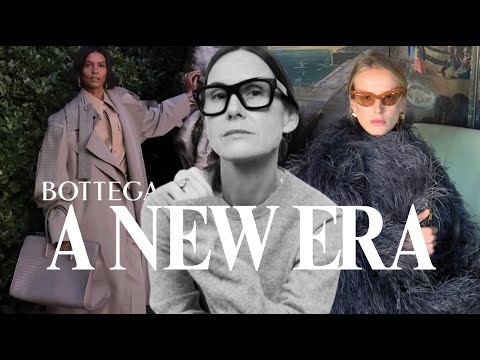The NEW Era of Bottega Veneta Has Arrived by Louise Trotter feat The Barbara, Veneta & more