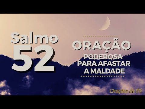 Salmo 52 – Oração poderosa para afastar a maldade