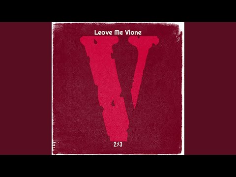 Leave Me Vlone