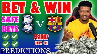 FOOTBALL PREDICTIONS TODAY 31/07/2026 SOCCER PREDICTIONS TODAY | BETTING TIPS, B