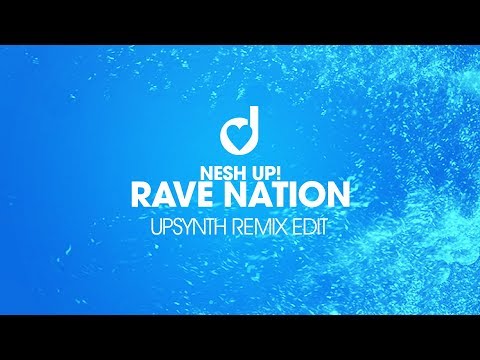 NeshUp – Rave Nation (UpSynth Remix Edit)