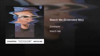 Zookëper - Watch Me (Extended Mix)
