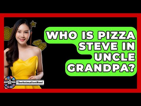 Who Is Pizza Steve In Uncle Grandpa? - The Animation Reel
