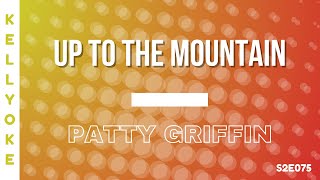 Kellyoke | Up to the Mountain (Patty Griffin)