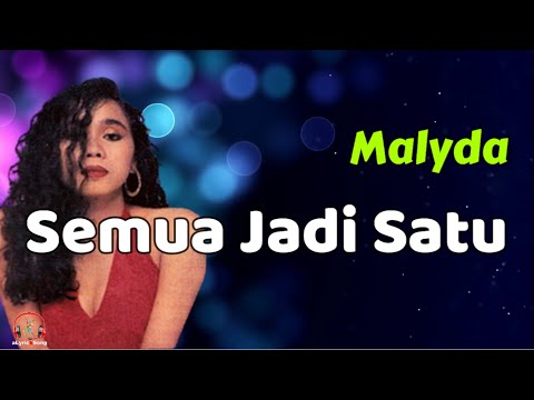 Semua Jadi Satu – Malyda  (Lirik Lagu)