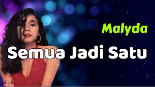 Download lagu Semua Jadi Satu – Malyda  (Lirik Lagu) mp3
