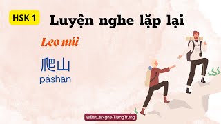[HSK 1] LUYỆN NGHE TIẾNG TRUNG - SHADOWING Đoạn văn: Leo núi