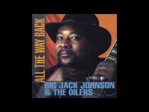 Big Jack Johnson & The Oilers - I Can't Get No Lovin'
