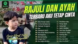 Download lagu RAJULI DAN AYAH TERBARU AKU TETAP CINTA 2024 #rajulialmaseid #rajulialmaseidviral mp3
