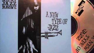 Jazz Not Jazz Massive -  New Type Of Jazz (Remix)