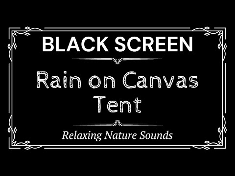 Rain on Canvas Tent Sounds for Sleeping 10 Hours | Relaxing Nature Sounds | Black Screen