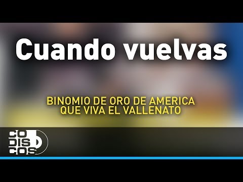 Cuando Vuelvas, Binomio De Oro De América - Audio