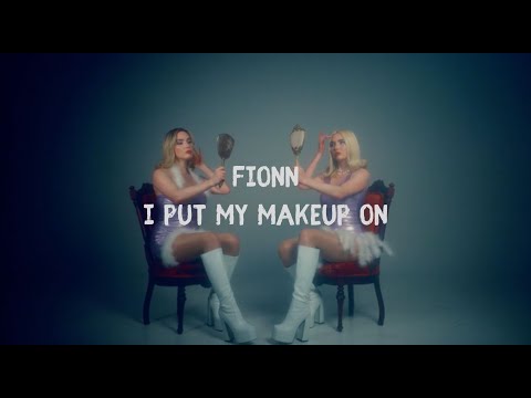Fionn - I Put My Makeup On (Official Video)