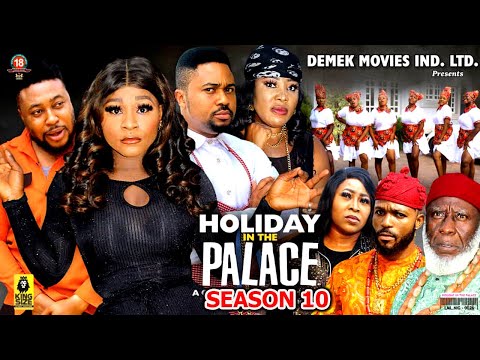HOLIDAY IN THE PALACE SEASON 10 - (New Trending Movie) Destiny Etico & Mike Godson 2022 Latest Movie