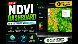 Build a Complete NDVI Dashboard with GeoServer & React Leaflet | Web GIS