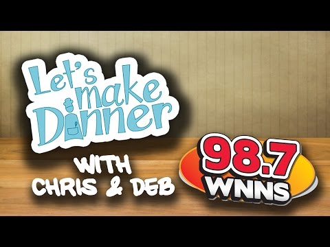 Let's Make Dinner w/ Chris & Deb