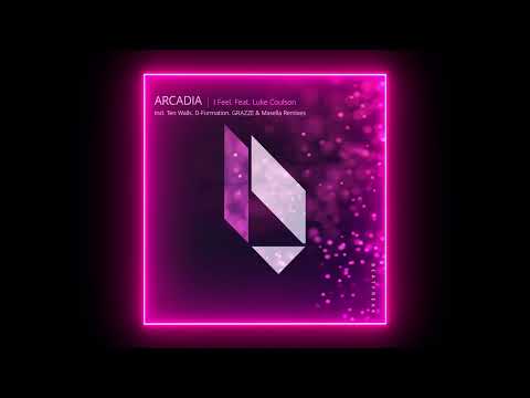 Arcadia - I Feel Feat. Luke Coulson (D-Formation, GRAZZE, Masella Remix)