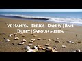 Ve Haniya | Lyrics | Danny | Ravi Dubey | Sargun Mehta | New Song