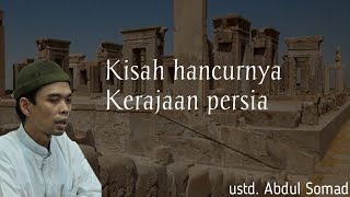 Download lagu Kehancuran kerajaan persia di zaman Nabi || ustd. Abdul Somad mp3