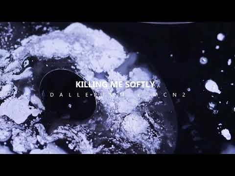 Dallerium & MCN2 - Killing Me Softly