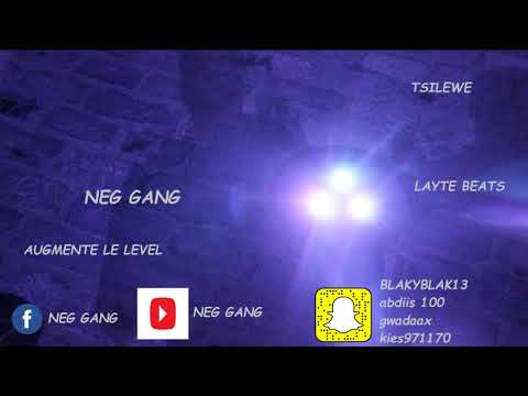 NEG GANG-TSILEWE ( Son Audio) Prod By Laytebeats
