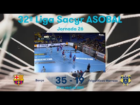 32ª Liga Sacyr ASOBAL J26: Barça - Frigoríficos Morrazo 35-19