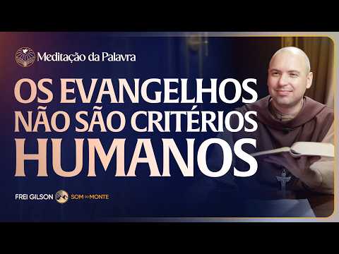 Os evangelhos não são critérios humanos | (Gálatas 1, 6-12) #2854 | Meditação da Palavra