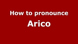 How to pronounce Arico
