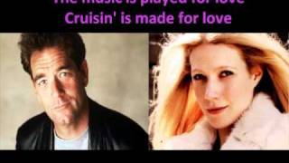 Cruisin - Huey Lewis &amp; Gwyneth Paltrow (with lyrics)