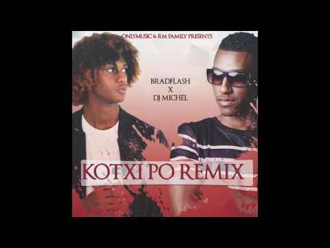 DJ BRADFLASH X DJ MICHEL - KOTXI PO RMX