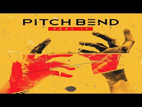 Pitch Bend - Feel It