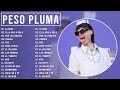 Peso Pluma Mix 2023 Peso Pluma Álbum Completo LAS MEJORES CANCIONES 2023