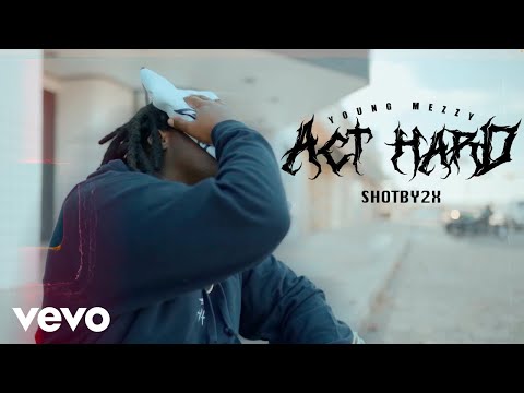 Young Mezzy - Act Hard (Official Video)