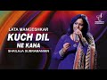 KUCHH DIL NE KAHA कुछ दिल ने कहा LATA MANGESHKAR SHAILAJA SUBRAMANIAN SIDDHART