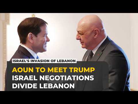 President Aoun to meet Trump in Washington as Israel talks divide Lebanon