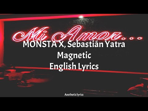 Magnetic // MONSTA X,Sebastián Yatra English Lyrics