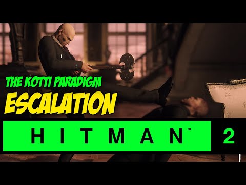 THE KOTTI PARADIGM - Hitman 2 Escalation