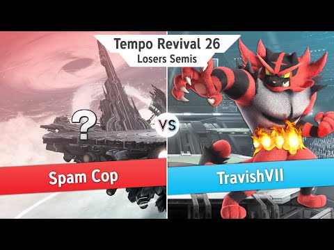 Tempo Revival 26 - Spam Cop (Various) Vs. TravishVII (Incineroar) - Losers Semis - Smash Ultimate
