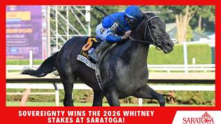 SOVEREIGNTY wins the 2026 Whitney Stakes at Saratoga!