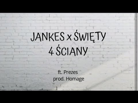 Jankes x Święty - 4 Ściany ft. Prezes (prod. Homage)