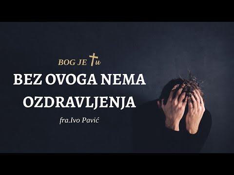 Bez OVOGA nema ozdravljenja! - fra Ivo Pavić