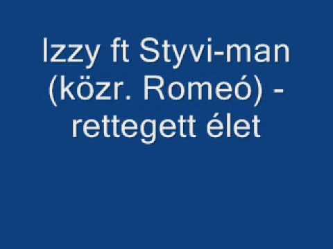 Izzy & Styvi-man (közr.Romeó) - Rettegett élet.
