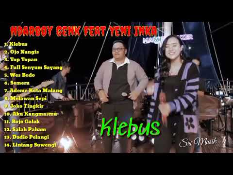 NDARBOY GENK FT. YENI INKA - KLEBUS - OJO NANGIS | FULL ALBUM TERBARU 2022 #srimusik #ndarboygenk