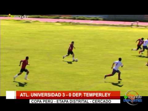 Copa Perú: Atl. Universidad 3 – 0 Dep. Temperley / Cercado / Fecha: 3 - Tvmundo Deportes 2015