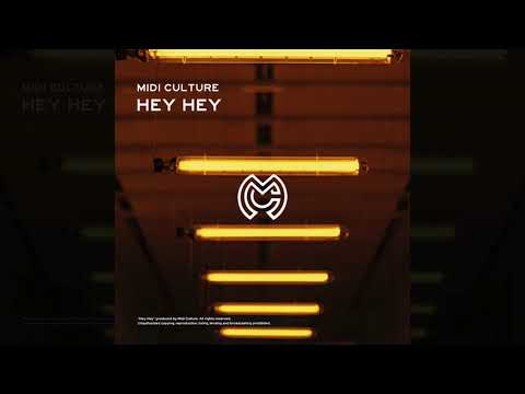 Midi Culture - Hey Hey (Original Mix)
