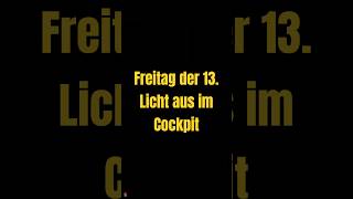 Panik * Licht aus * Auf dem Flug Freitag der 13