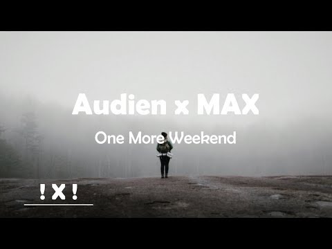 Audien x MAX - One More Weekend | Lyric Video